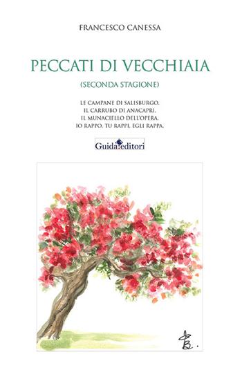 Peccati di vecchiaia (seconda stagione). Le campane di Salisburgo, Il carrubo di Anacapri, Il munaciello dell'opera, Io rappo, tu rappi egli rappa ed altre storie - Francesco Canessa - Libro Guida 2024, Pagine d'autore | Libraccio.it