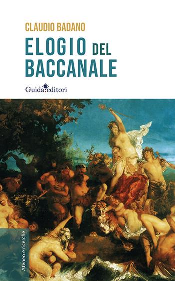 Elogio del baccanale - Claudio Badano - Libro Guida 2024, Ateneo/Ricerca | Libraccio.it