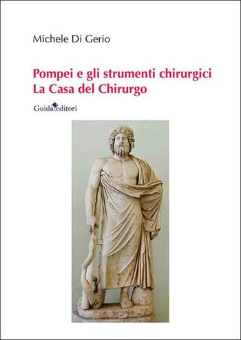 Pompei e gli strumenti chirurgici. La casa del chirurgo - Michele Di Gerio - Libro Guida 2025, Ateneo/Ricerca | Libraccio.it