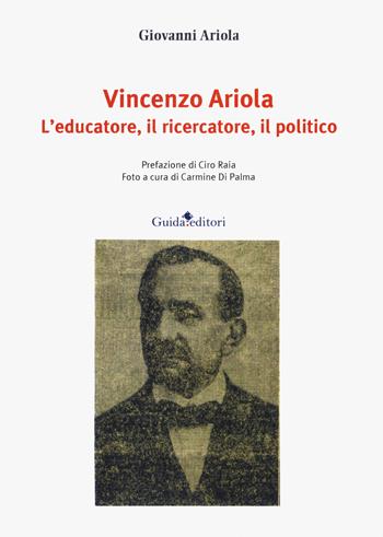 Vincenzo Airola l'educatore, il ricercatore, il politico - Giovanni Ariola - Libro Guida 2024 | Libraccio.it