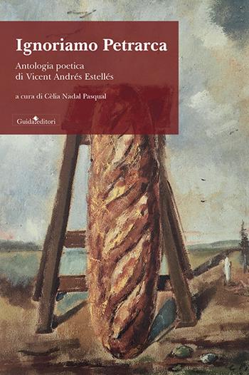 Ignoriamo Petrarca. Ediz. italiana e catalana - Vicent Andrés Estellés - Libro Guida 2025 | Libraccio.it