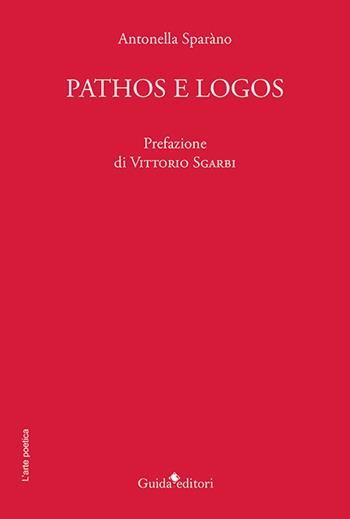 Pathos e logos - Antonella Sparano - Libro Guida 2024, L' arte poetica | Libraccio.it