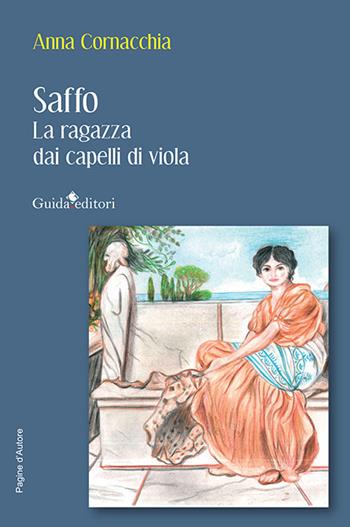 Saffo. La ragazza dai capelli di viola - Anna Cornacchia - Libro Guida 2024, Pagine d'autore | Libraccio.it