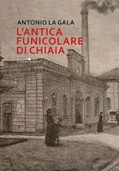 L'antica funicolare di Chiaia