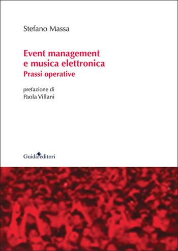 Event management e musica elettronica. Prassi operative - Stefano Massa - Libro Guida 2025, Ateneo/Ricerca | Libraccio.it