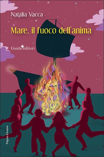 Mare, il fuoco dell'anima - Natalìa Vacca - Libro Guida 2025, Pagine d'autore | Libraccio.it