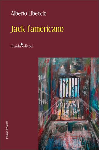 Jack l'americano - Alberto Libeccio - Libro Guida 2025, Pagine d'autore | Libraccio.it