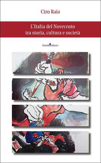 L'Italia del Novecento tra storia, cultura e società - Ciro Raia - Libro Guida 2025, Lente d'ingrandimento | Libraccio.it