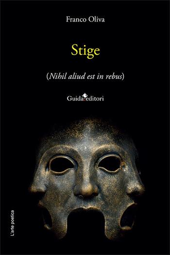 Stige. (Nihil aliud est in rebus) - Franco Oliva - Libro Guida 2025, L' arte poetica | Libraccio.it