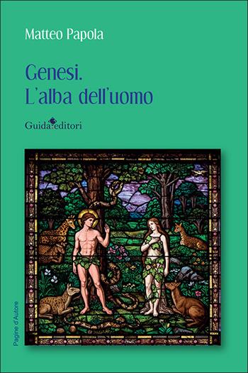 Genesi. L'alba dell'uomo - Matteo Papola - Libro Guida 2025, Pagine d'autore | Libraccio.it