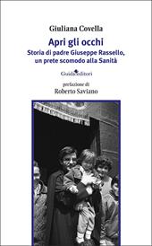 Apri gli occhi. Storia di padre Giuseppe Rassello, un prete scomodo alla Sanità