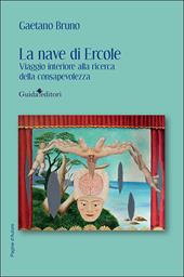 La nave di Ercole. Viaggio interiore alla ricerca della consapevolezza