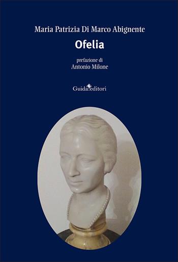 Ofelia - Maria Patrizia Di Marco Abignente - Libro Guida 2025, Pagine d'autore | Libraccio.it