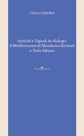 Antichi e uguali in dialogo. Il Mediterraneo di Murakawa Kentaro e Toda Misato
