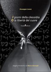 I giorni della clessidra o la libertà del cuore