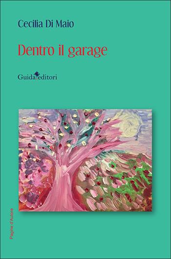Dentro il garage. Nuova ediz. - Cecilia Di Maio - Libro Guida 2025, Pagine d'autore | Libraccio.it