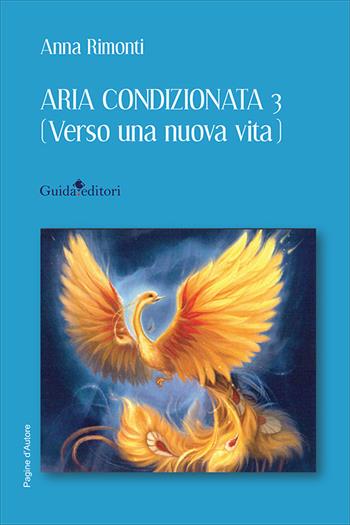 Aria condizionata 3. (Verso una nuova vita) - Anna Rimonti - Libro Guida 2025, Pagine d'autore | Libraccio.it
