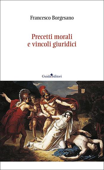 Precetti morali e vincoli giuridici - Francesco Borgesano - Libro Guida 2026, Strumenti e ricerche | Libraccio.it