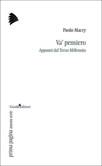 Va' pensiero. Appunti dal Terzo Millennio - Paolo Macry - Libro Guida 2026, Prima pagina. Nuova serie | Libraccio.it