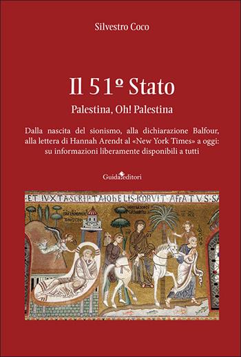 Il 51º Stato. Palestina, Oh! Palestina. Nuova ediz. - Silvestro Coco - Libro Guida 2025, Pagine d'autore | Libraccio.it
