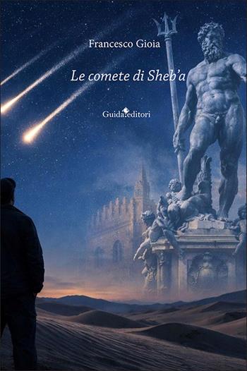 Le comete di Sheb’a - Francesco Gioia - Libro Guida 2026, Pagine d'autore | Libraccio.it