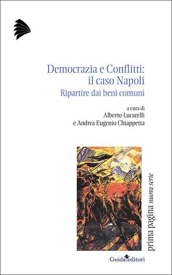 Democrazia e conflitti: il caso Napoli. Ripartire dai beni comuni  - Libro Guida 2026, Prima pagina. Nuova serie | Libraccio.it