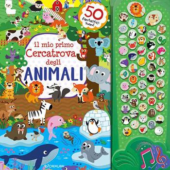Il mio primo cercatrova degli animali. Gioca & suona. Ediz. illustrata  - Libro Crealibri 2023 | Libraccio.it