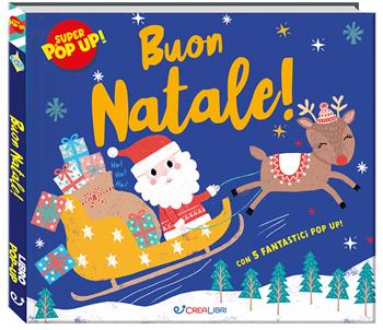 Buon Natale! Ediz. a colori - Kathryn Jewitt - Libro Crealibri 2023, Super pop-up! | Libraccio.it