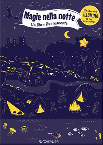 Magie nella notte. Un libro fluorescente - Petra Bartikovà - Libro Crealibri 2023, Star | Libraccio.it
