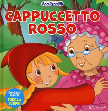 Cappuccetto Rosso. Ediz. a colori  - Libro Crealibri 2024, Accarezzami | Libraccio.it