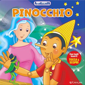 Pinocchio. Ediz. illustrata  - Libro Crealibri 2024, Accarezzami | Libraccio.it