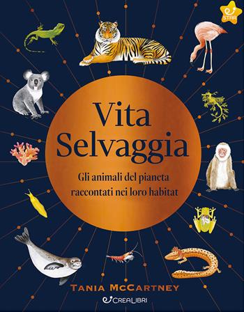 Vita selvaggia. Noi e la Natura. Ediz. illustrata - Tania McCartney - Libro Crealibri 2024, Star | Libraccio.it