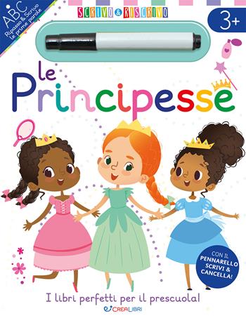 Le principesse. Scrivo&riscrivo. Ediz. a colori. Con pennarello cancellabile - Elisabeth Golding - Libro Crealibri 2024 | Libraccio.it