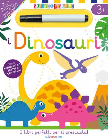 I dinosauri. Scrivo&riscrivo. Ediz. a colori. Con pennerallo cancellabile - Elisabeth Golding - Libro Crealibri 2024 | Libraccio.it
