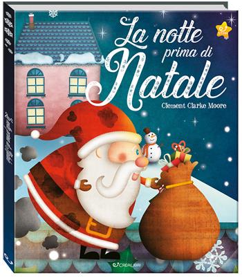 La notte prima di Natale. Ediz. illustrata - Clement Clark Moore - Libro Crealibri 2024, Natale con noi | Libraccio.it