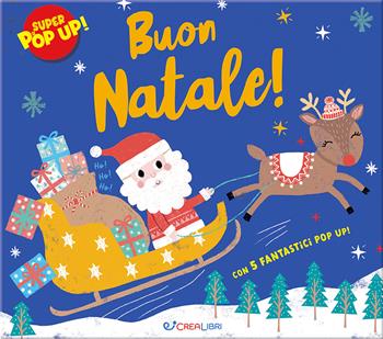 Buon Natale! Ediz. a colori - Kathryn Jewitt - Libro Crealibri 2024, Super pop-up! | Libraccio.it