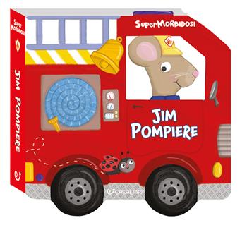 Jim pompiere. Supermorbidosi. Ediz. illustrata  - Libro Crealibri 2025 | Libraccio.it