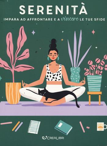 Serenità. Impara ad affrontare e a vincere le tue sfide  - Libro Crealibri 2024, Be you | Libraccio.it