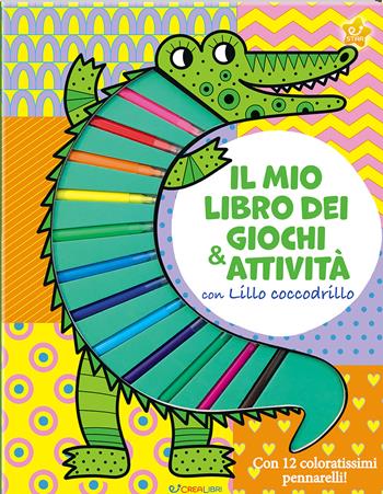 Il mio libro dei giochi & attività con Lillo Coccodrillo. Ediz. illustrata. Con 12 pennarelli  - Libro Crealibri 2025 | Libraccio.it