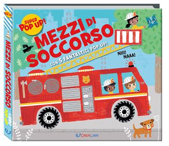 Mezzi di soccorso. Ediz. a colori - Kathryn Jewitt - Libro Crealibri 2025, Super pop-up! | Libraccio.it