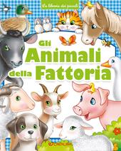 Gli animali della fattoria. Ediz. a colori