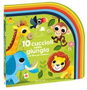 10 cuccioli nella giungla. Un libro per contare. 1 2 3 conta con me. Ediz. a colori