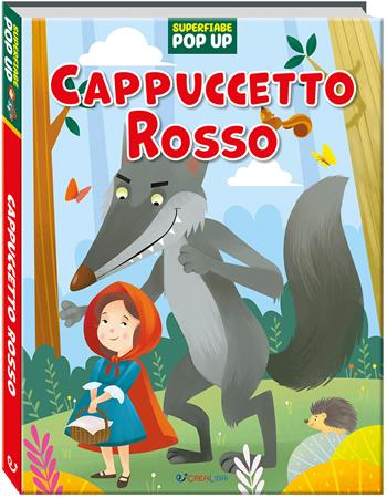 Cappuccetto rosso. Superfiabe pop up. Ediz. a colori  - Libro Crealibri 2025 | Libraccio.it