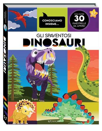 Gli spaventosi dinosauri. Ediz. a colori  - Libro Crealibri 2025, Star. Conosciamo insieme | Libraccio.it