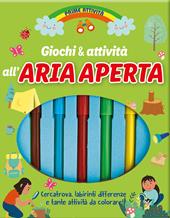 Giochi & attività all'aria aperta. Prime attività. Ediz. a colori. Con 5 pennarelli