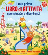 Il mio primo libro di attività spensierate e divertenti. Ediz. a colori