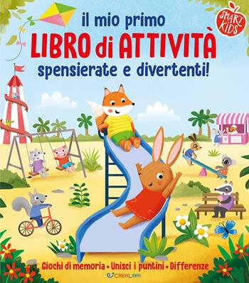 Il mio primo libro di attività spensierate e divertenti. Ediz. a colori - Lisa Regan - Libro Crealibri 2026, Smart kids | Libraccio.it