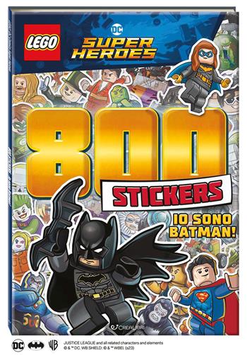 Io sono Batman! Lego DC. 800 stickers. Ediz. a colori  - Libro Crealibri 2026, Lego DC Super Heroes | Libraccio.it