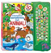 Il fantastico cercatrova degli animali. Ediz. a colori