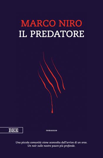 Il predatore - Marco Niro - Libro Bottega Errante Edizioni 2024, Camera con vista | Libraccio.it